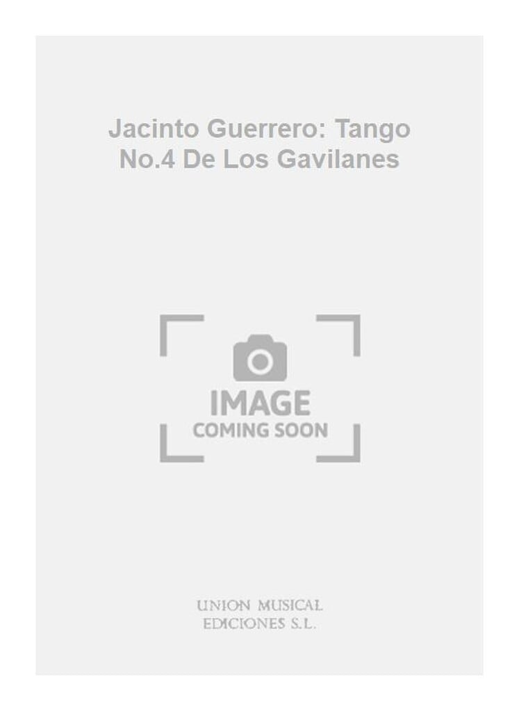 Jacinto Guerrero: Tango No.4 De Los Gavilanes